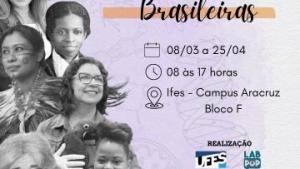 Cartaz  de divulgação da exposição "Cientistas Brasileiras", com dias, horários e local escritos na lateral direita, e fotos de mulheres cientistas na lateral esquerda