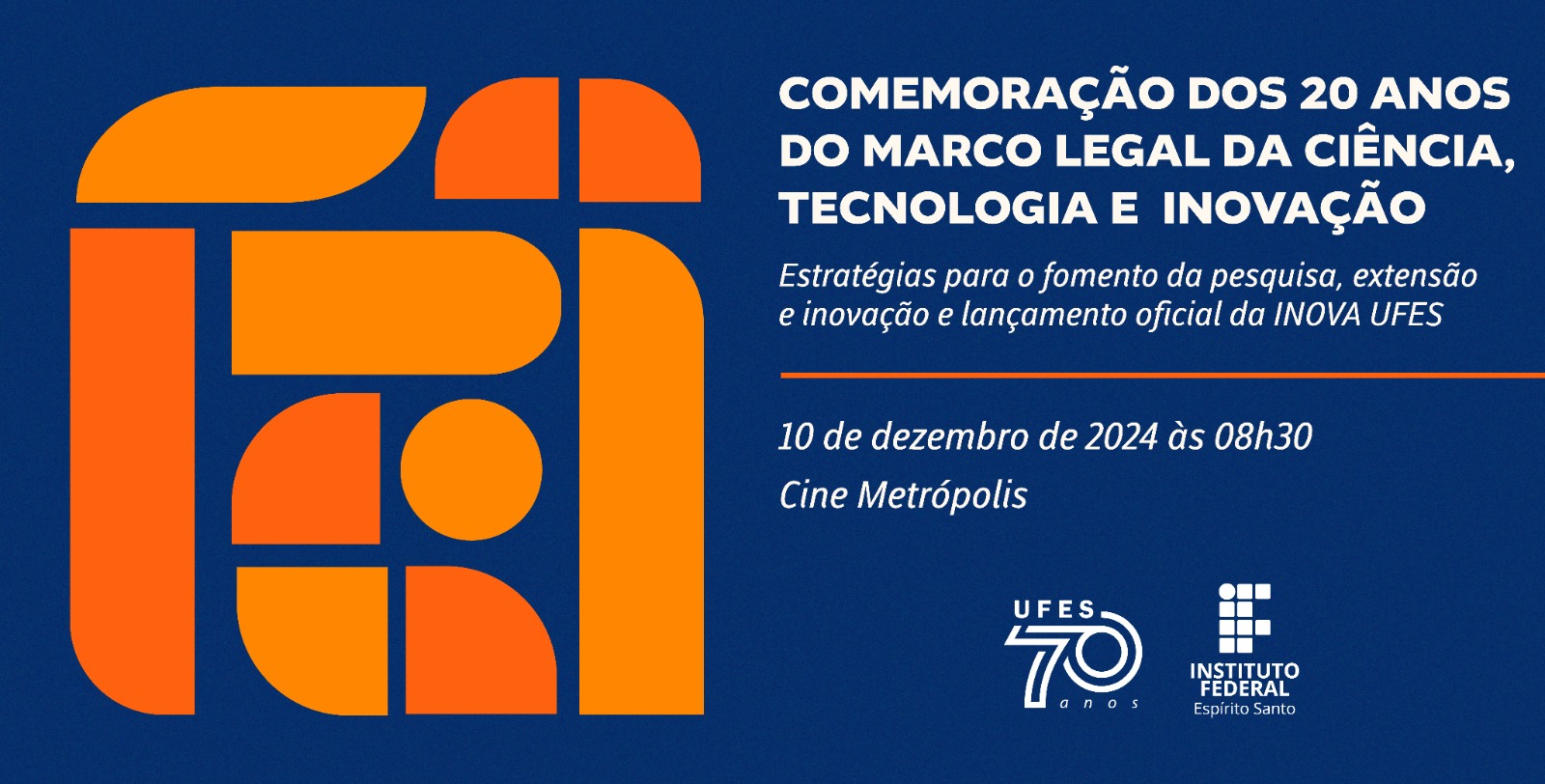 Evento contará com o lançamento oficial da Inova Ufes, agência que busca ampliar as ações da Universidade nessa área Cartaz do evento que celebra marco legal da inovação e lança Inova Ufes