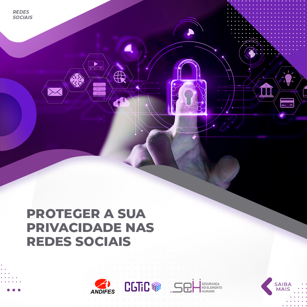 Segurança nas rede sociais será um dos temas abordados na campanha Uma das peças da campanha, abordando a segurança nas redes sociais