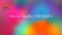 Imagem nos tons do arco-íris com a inscrição "28 de junho - Mês do Orgulho LGBTQIAPN+"