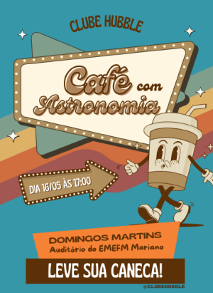 Cartaz de divulgação do Café com Astronomia